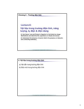 Bài giảng Trường điện từ - Chương 2: Trường điện tĩnh - Lecture 6: Vật liệu trong trường điện tĩnh, năng lượng, tụ điện & điện dung - Trần Quang Việt