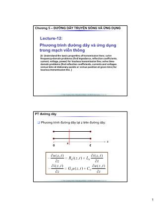 Bài giảng Trường điện từ - Chương 5: Đường dây truyền sóng và ứng dụng - Lecture 12: Phương trình đường dây và ứng dụng trong mạch viễn thông - Trần Quang Việt