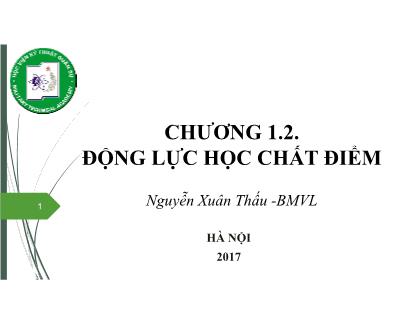 Bài giảng Vật lý đại cương 1 - Chương 1.2: Động lực học chất điểm - Nguyễn Xuân Thấu