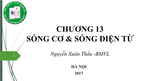 Bài giảng Vật lý đại cương 1 - Chương 13: Sóng cơ và sóng điện từ - Nguyễn Xuân Thấu