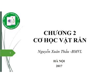 Bài giảng Vật lý đại cương 1 - Chương 2: Cơ học vật rắn - Nguyễn Xuân Thấu