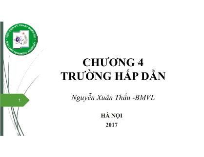 Bài giảng Vật lý đại cương 1 - Chương 4: Trường hấp dẫn - Nguyễn Xuân Thấu