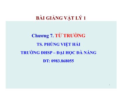 Bài giảng Vật lý đại cương 1 - Chương 7: Từ trường - Phùng Việt Hải