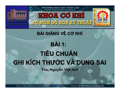 Bài giảng Vẽ cơ khí - Bài 1: Tiêu chuẩn ghi kích thước và dung sai - Nguyễn Việt Anh