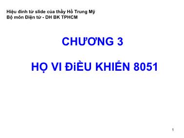Bài giảng Vi xử lý - Chương 3: Họ vi điều khiển 805 (Phần 4) - Hồ Trung Mỹ