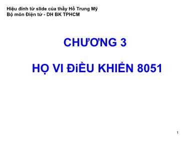 Bài giảng Vi xử lý - Chương 3: Họ vi điều khiển 805 (Phần 5) - Hồ Trung Mỹ