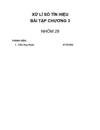 Báo cáo Bài tập lớn môn Xử lý số tín hiệu - Chương 3 - Trần Huy Hoàn