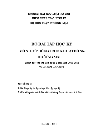 Bộ bài tập học kỳ môn Hợp đồng trong hoạt động thương mại (Dùng cho các lớp học từ kì 2 năm học 2020-2021) - Đại học Luật Hà Nội