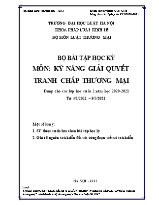 Bộ bài tập học kỳ môn Kỹ năng giải quyết tranh chấp thương mại (Dùng cho các lớp học từ kỳ 2 năm học 2020-2021) - Đại học Luật Hà Nội