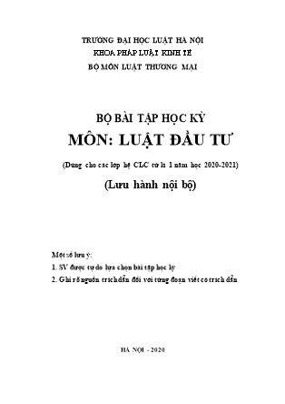 Bộ bài tập học kỳ môn Luật đầu tư (Dùng cho các lớp hệ chất lượng cao từ kỳ 1 năm học 2020-2021) - Đại học Luật Hà Nội