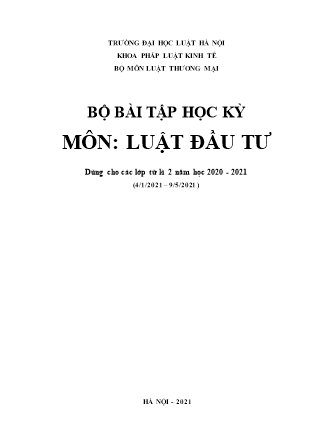 Bộ bài tập học kỳ môn Luật đầu tư (Dùng cho các lớp học từ kỳ 2 năm học 2020-2021) - Đại học Luật Hà Nội