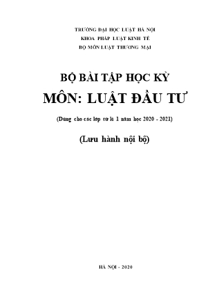 Bộ bài tập học kỳ môn Luật đầu tư (Dùng cho các lớp từ kỳ 1 năm học 2020-2021) - Đại học Luật Hà Nội
