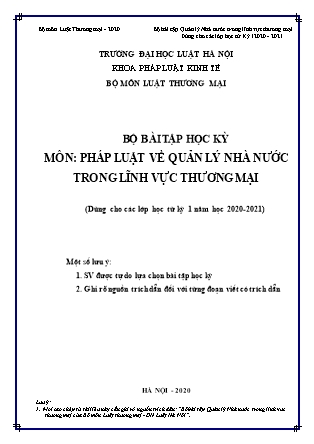 Bộ bài tập học kỳ môn Pháp luật về quản lý nhà nước trong lĩnh vực thương mại (Dùng cho các lớp học từ kỳ 1 năm học 2020-2021) - Đại học Luật Hà Nội