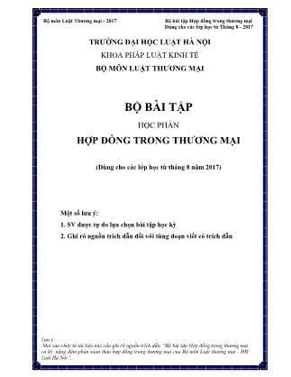 Bộ bài tập học phần Hợp đồng trong thương mại (Dùng cho các lớp học từ tháng 8 năm 2017) - Đại học Luật Hà Nội