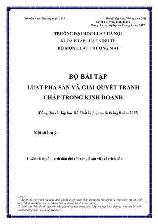 Bộ bài tập Luật phá sản và giải quyết tranh chấp trong kinh doanh (Dùng cho các lớp học hệ chất lượng cao từ tháng 8 năm 2017) - Đại học Luật Hà Nội
