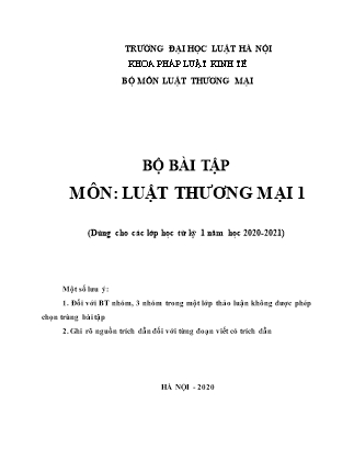 Bộ bài tập môn Luật thương mại 1 (Dùng cho các lớp học từ kỳ 1 năm học 2020-2021) - Đại học Luật Hà Nội