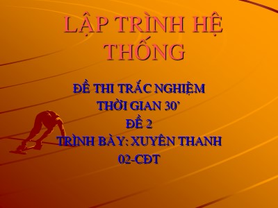 Đề thi trắc nghiệm Lập trình hệ thống - Đề 1 - Xuyên Thanh