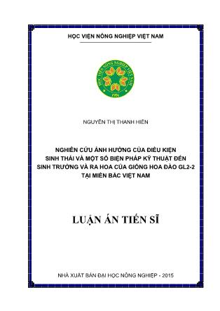 Luận án Nghiên cứu ảnh hưởng của điều kiện sinh thái và một số biện pháp kỹ thuật đến sinh trưởng và ra hoa của giống hoa đào GL2-2 tại miền Bắc Việt Nam