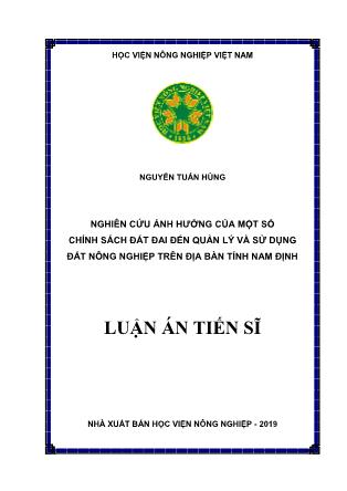 Luận án Nghiên cứu ảnh hưởng của một số chính sách đất đai đến quản lý và sử dụng đất nông nghiệp trên địa bàn tỉnh Nam Định