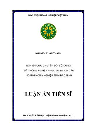 Luận án Nghiên cứu chuyển đổi sử dụng đất nông nghiệp phục vụ tái cơ cấu ngành nông nghiệp tỉnh Bắc Ninh