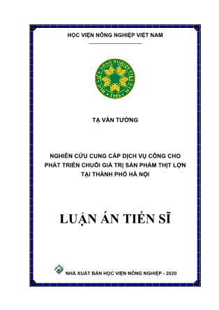 Luận án Nghiên cứu cung cấp dịch vụ công cho phát triển chuỗi giá trị sản phẩm thịt lợn tại thành phố Hà Nội