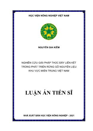 Luận án Nghiên cứu giải pháp thúc đẩy liên kết trong phát triển rừng gỗ nguyên liệu khu vực miền Trung Việt Nam