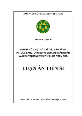 Luận án Nghiên cứu một số chỉ tiêu lâm sàng, phi lâm sàng, ứng dụng siêu âm chẩn đoán và điều trị bệnh viêm tử cung trên chó