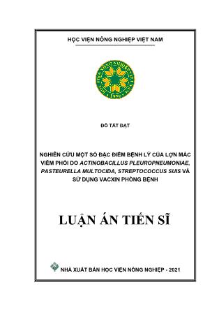 Luận án Nghiên cứu một số đặc điểm bệnh lý của lợn mắc viêm phổi do Actinobacillus pleuropneumoniae, Pasteurella multocida, Streptococcus suis và sử dụng vacxin phòng bệnh