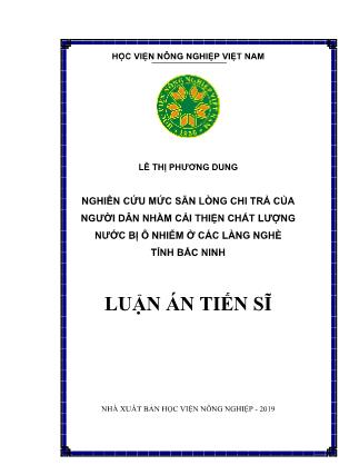 Luận án Nghiên cứu mức sẵn lòng chi trả của người dân nhằm cải thiện chất lượng nước bị ô nhiễm ở các làng nghề tỉnh Bắc Ninh