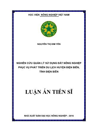 Luận án Nghiên cứu quản lý sử dụng đất nông nghiệp phục vụ phát triển du lịch huyện Điện Biên, tỉnh Điện Biên