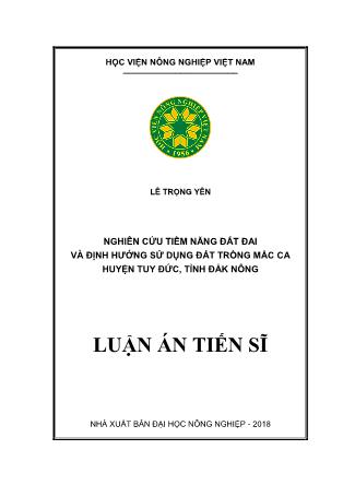 Luận án Nghiên cứu tiềm năng đất đai và định hướng sử dụng đất trồng mắc ca huyện Tuy Đức, tỉnh Đắk Nông
