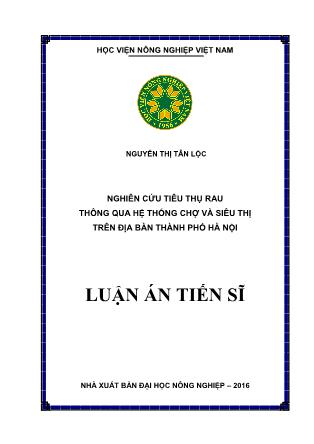 Luận án Nghiên cứu tiêu thụ rau thông qua hệ thống chợ và siêu thị trên địa bàn thành phố Hà Nội