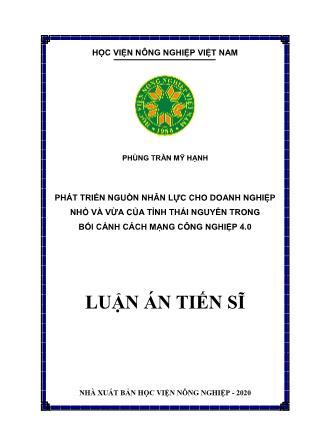 Luận án Phát triển nguồn nhân lực cho doanh nghiệp nhỏ và vừa của tỉnh Thái Nguyên trong bối cảnh cách mạng công nghiệp 4.0