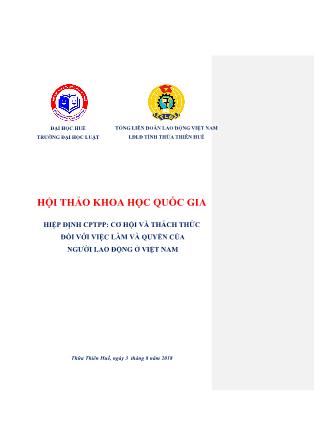 Tài liệu Hội thảo khoa học quốc gia - Hiệp định CPTPP: Cơ hội và thách thức đối với việc làm và quyền của người lao động ở Việt Nam