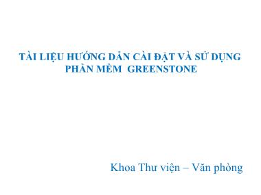 Tài liệu Hướng dẫn cài đặt và sử dụng phần mềm Greenstone (Phần 1)