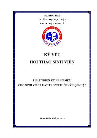 Tài liệu Kỷ yếu hội thảo sinh viên: Phát triển kỹ năng mềm cho sinh viên luật trong thời kỳ hội nhập