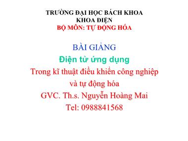 Bài giảng Điện tử ứng dụng trong kĩ thuật điều khiển công nghiệp và tự động hóa - Nguyễn Hoàng Mai