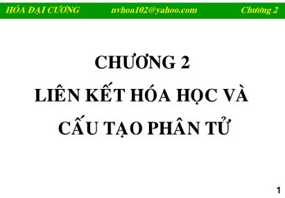 Bài giảng Hóa đại cương - Chương 2 liên kết hóa học và cấu tạo phân tử
