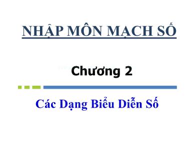 Bài giảng Nhập môn mạch số - Chương 2: Các dạng biểu diễn số