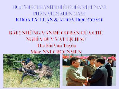 Bài giảng Những nguyên lý cơ bản của chủ nghĩa Mác-Lênin - Bài 2: Những vấn đề cơ bản của chủ nghĩa duy vật lịch sử