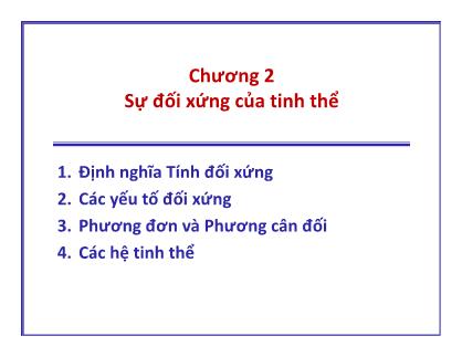 Bài giảng Tinh thể, Khoáng vật, Thạch học - Chương 2: Sự đối xứng của tinh thể