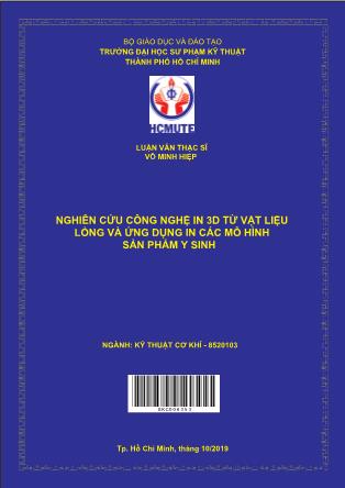 Luận văn Nghiên cứu công nghệ in 3D từ vật liệu lỏng và ứng dụng in các mô hình sản phẩm y sinh